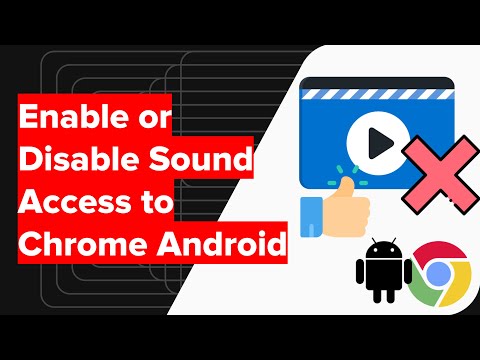 How to Enable or Disable Sound Access to Chrome Android?