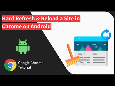 How to Hard Refresh and Reload a Site in Chrome on Android