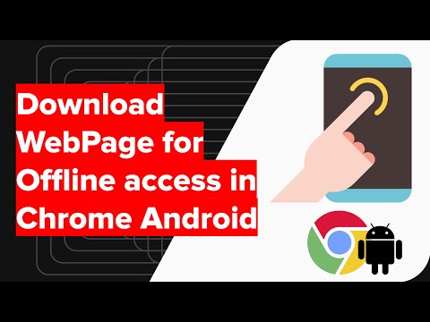 How to Download WebPage for Offline Access in Chrome Android?