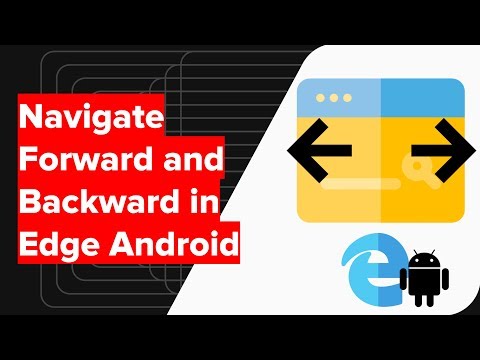 How to Navigate Backward and Forward in Edge Android?