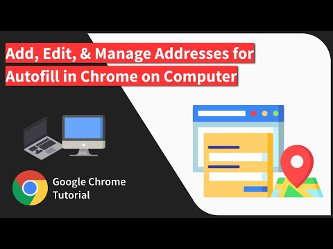 How to Add, Edit, and Delete Addresses in Chrome browser on Computer