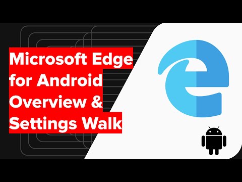 NEW Microsoft Edge for Android Overview and Settings Walkthrough!