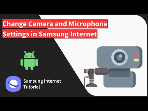 How to Configure Camera &amp; Microphone Access in Samsung Internet