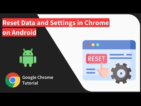 How to Reset Settings and Data in Chrome App on Android