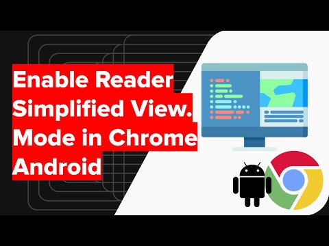 How to Enable Reader Simplified View Mode in Chrome Android?