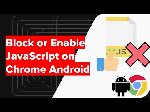 How to Block or Enable JavaScript on Chrome Android?