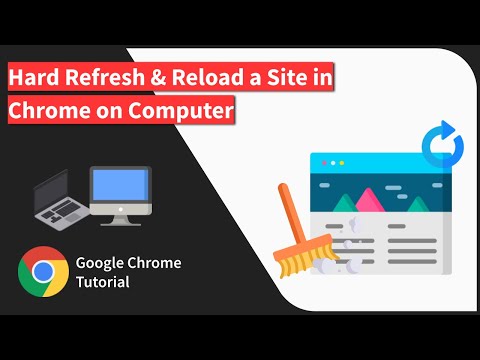 How to Hard Refresh and Reload a Site in Chrome browser on Computer