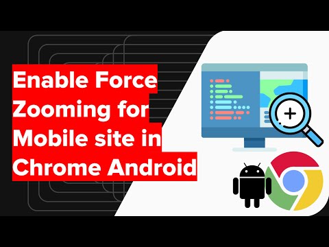 How to Enable Force Zoom for Mobile site in Chrome Android?