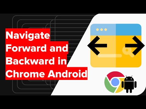 How to Navigate Forward and Backward in Chrome Android?