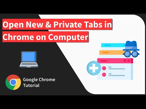 How to Add New Tabs and Open Private Windows in Chrome browser on Computer