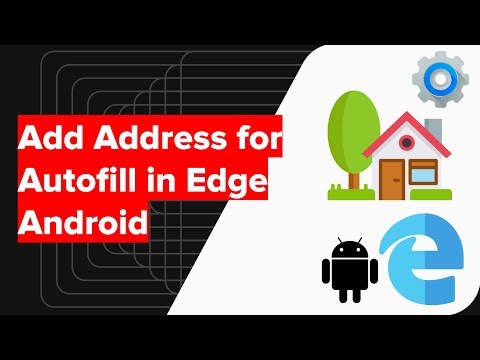 How to Add and Edit Address Autofill in Edge Android?
