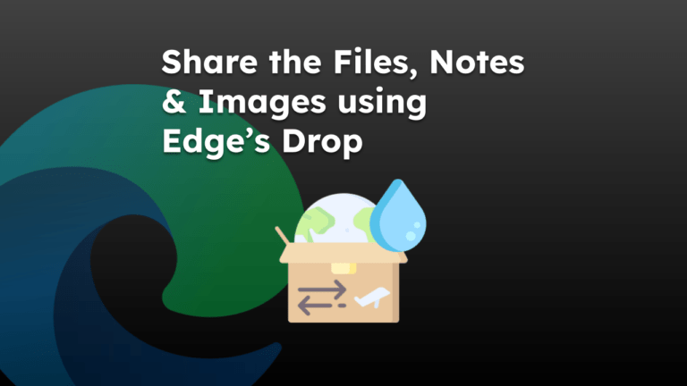 Share the Files, Notes and Images using Microsoft Edge Drop