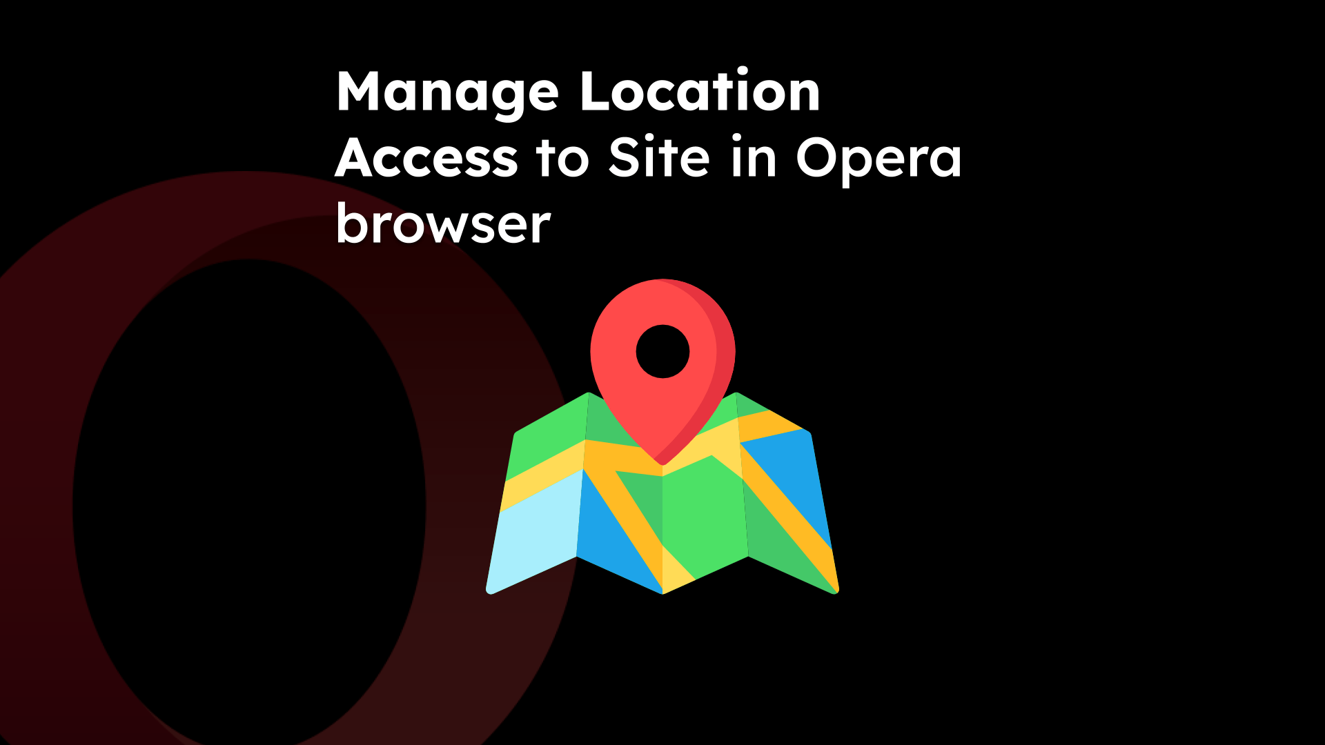 Manage Location Access to Site in Opera browser