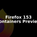 Firefox 153 Rolls Out Native Containers Preview