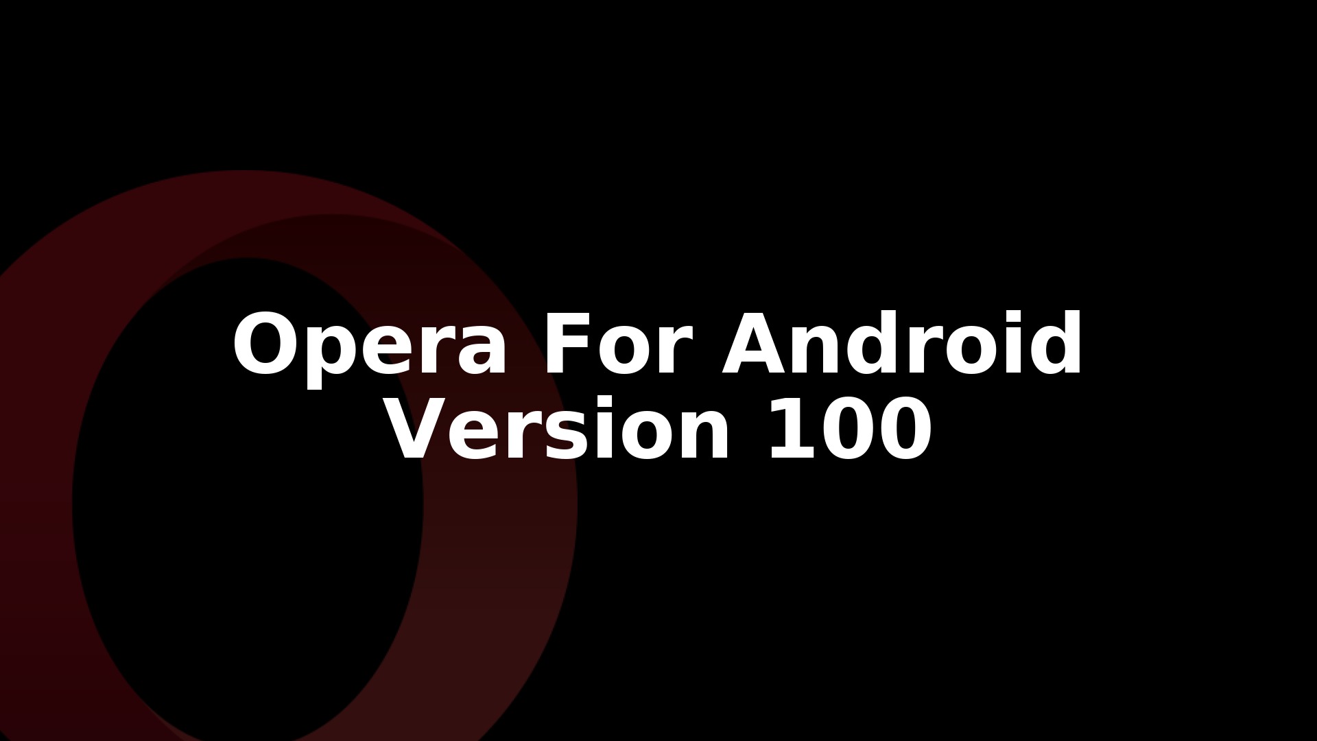 Opera for Android Version 100: How to Update