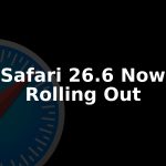 Safari 26.6 Released: How to Update on Mac and iPhone