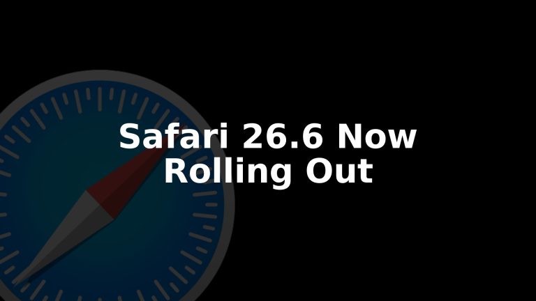 Safari 26.6 Released: How to Update on Mac and iPhone