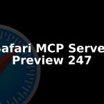 Safari Technology Preview 247 Adds MCP Server