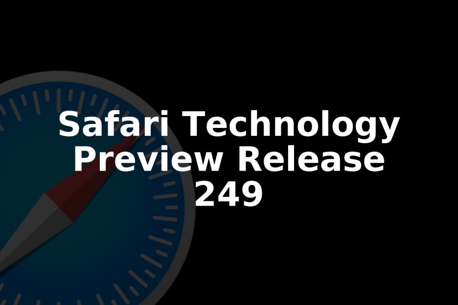 Safari Technology Preview 249 Released for macOS Golden Gate and Tahoe