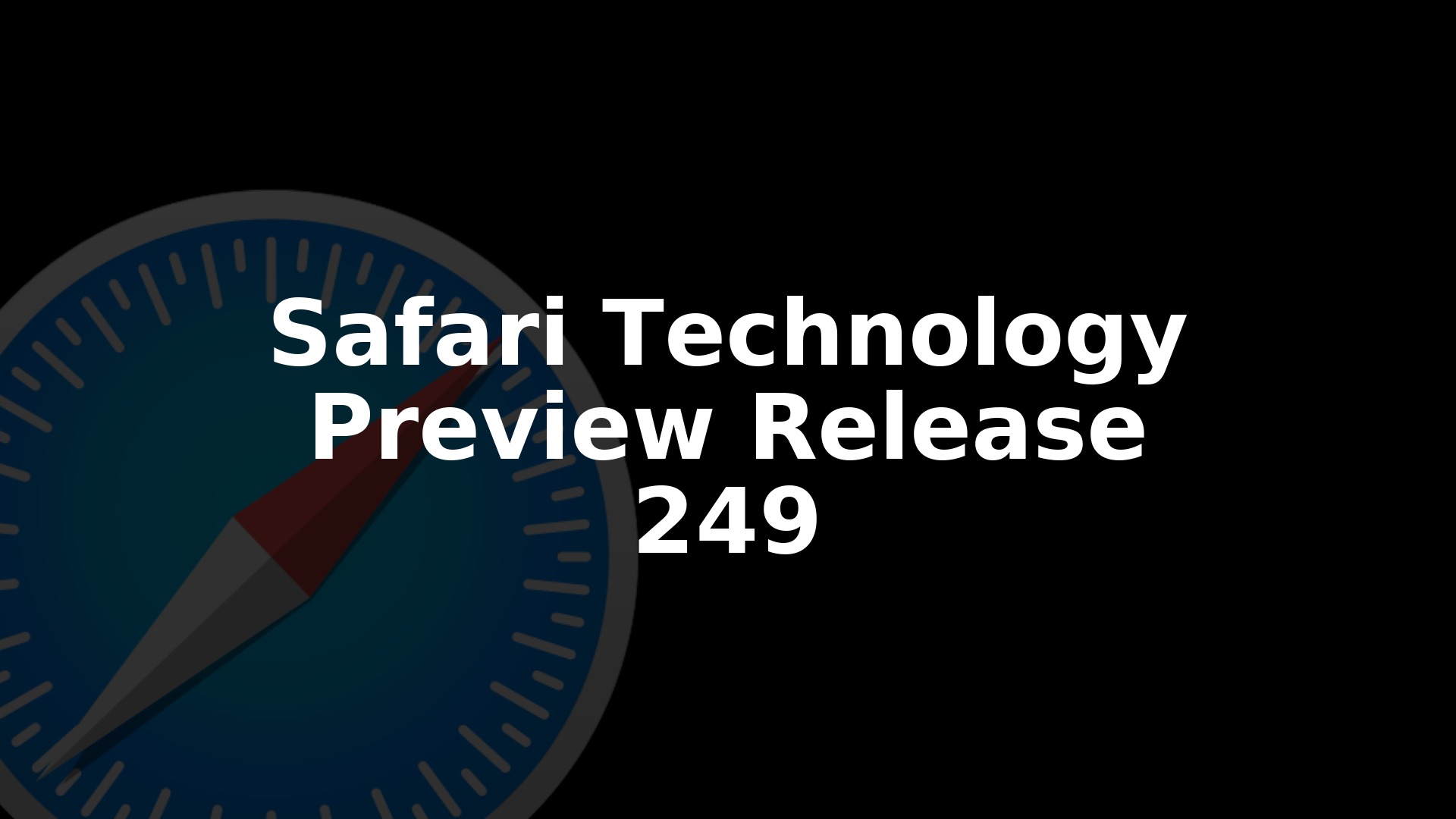 Safari Technology Preview 249 Released for macOS Golden Gate and Tahoe