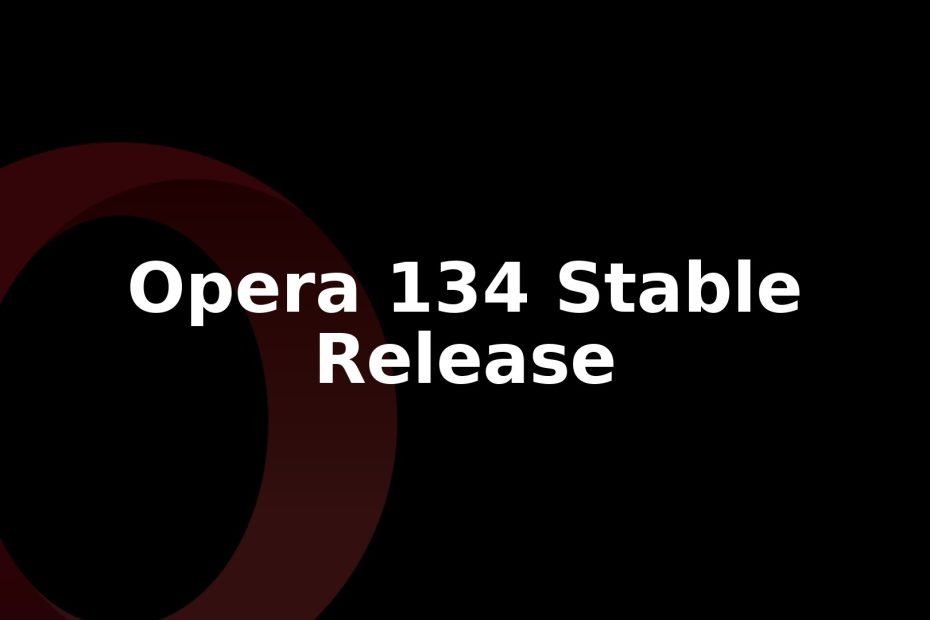 Opera 134.0.5954.56 Stable Update Rolls Out