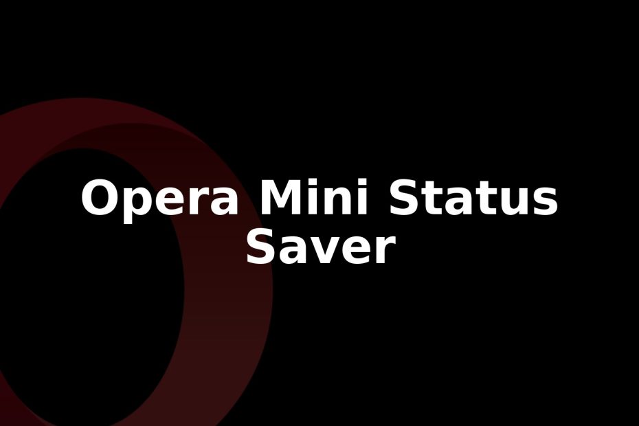 Opera Mini Adds Status Saver to Save Disappearing Updates