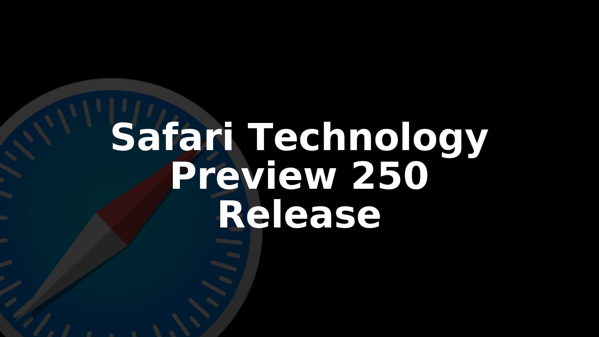 Safari Technology Preview 250 Released for macOS