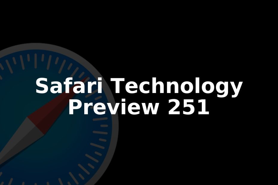 Safari Technology Preview 251 Released for macOS Golden Gate and Tahoe