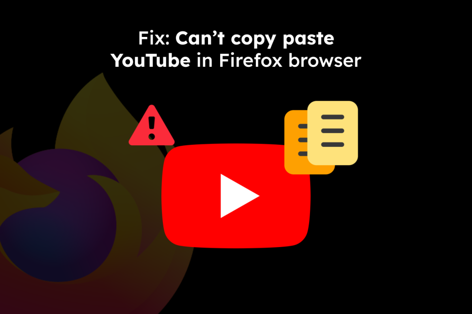 Fix: Can’t copy paste YouTube in Firefox browser