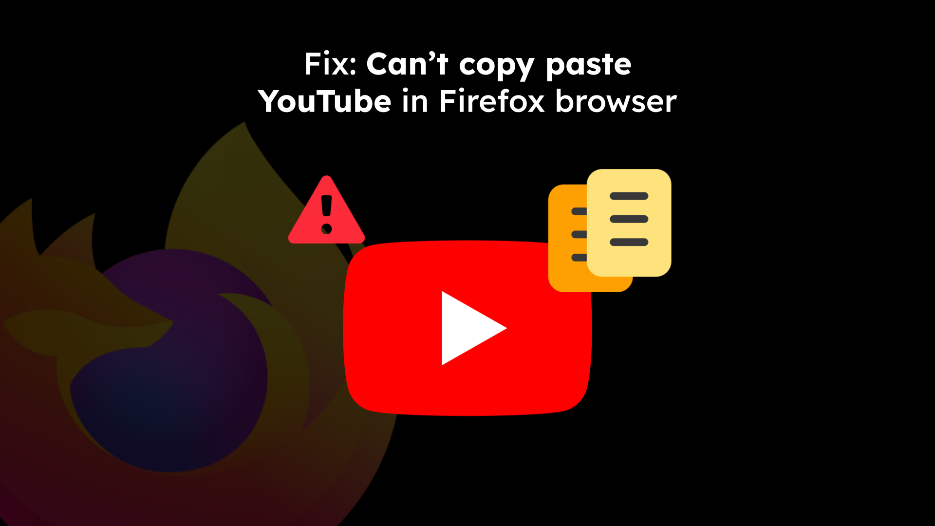 Fix: Can’t copy paste YouTube in Firefox browser