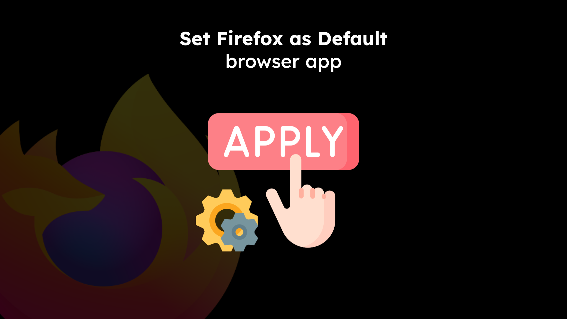 Set Firefox as a Default browser app