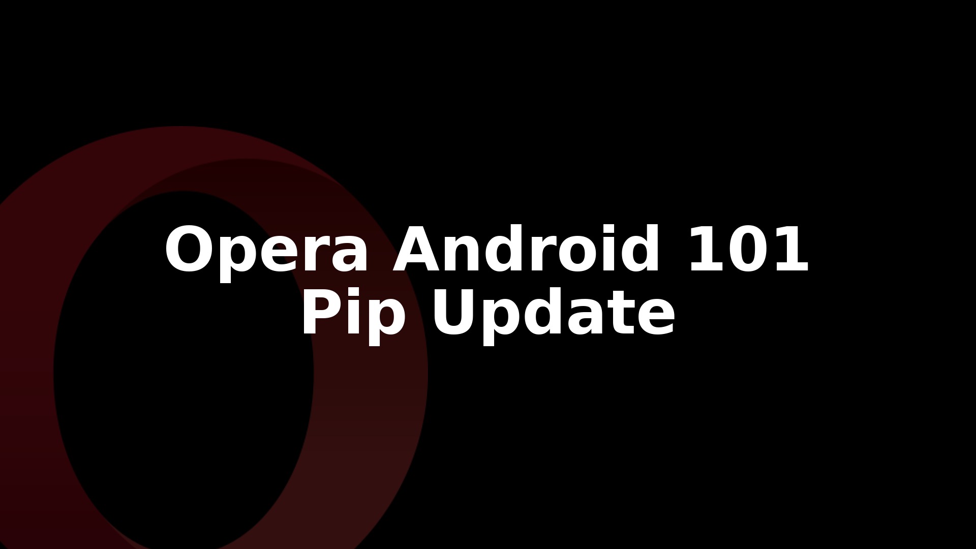 Opera for Android 101 brings picture-in-picture video and live match highlights