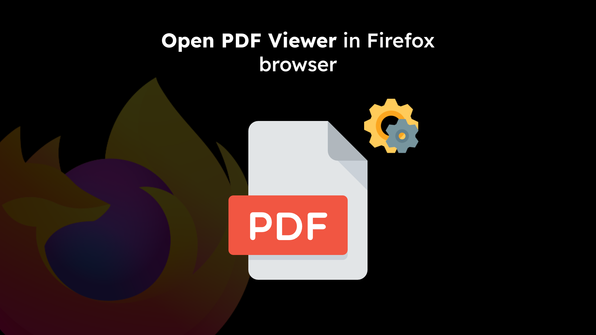 Automatically Open PDF Viewer in Firefox browser