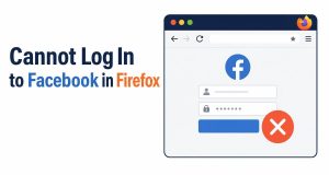 Cannot Log In to Facebook in Firefox