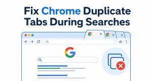 Fix Chrome Opening Duplicate Tabs During Google Searches
