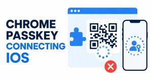 Fix Chrome Passkey QR Code Stuck on Connecting on iOS