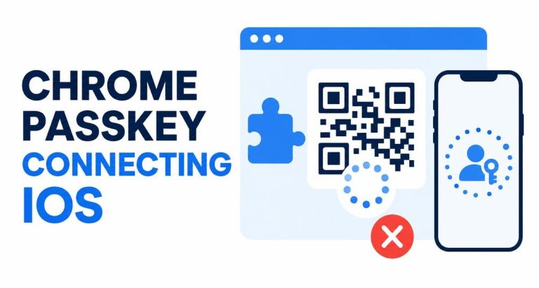Fix Chrome Passkey QR Code Stuck on Connecting on iOS
