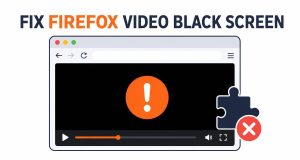 Fix Firefox Screen Going Black During Video Playback