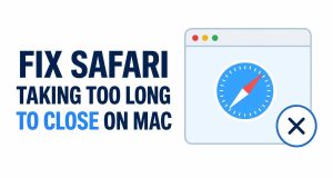 Fix Safari Taking Too Long to Close on Mac