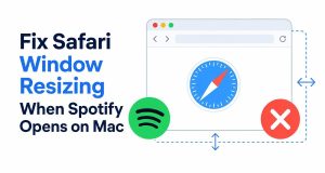 Fix Safari Window Resizing When Spotify Opens on Mac