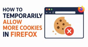 How to Temporarily Allow More Cookies in Firefox