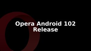 Opera Android 102 Brings Bottom Address Bar and Rebuilt QR Scanner
