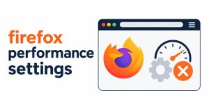 How to Override Firefox's Automatic Performance Settings