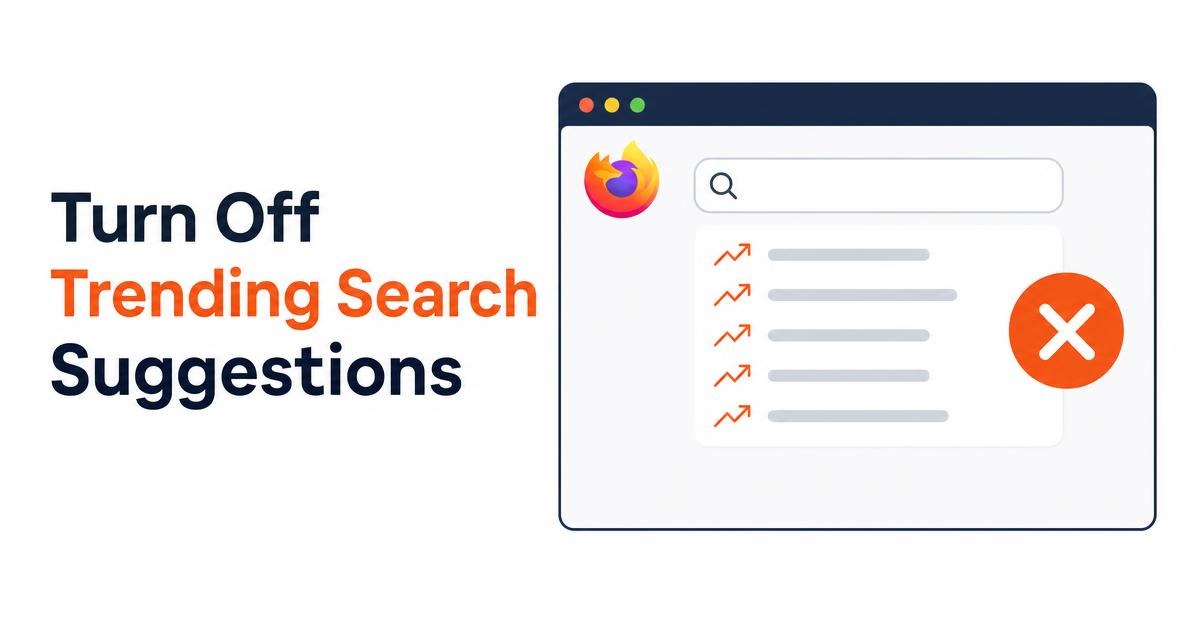 Turn Off Trending Search Suggestions in Firefox