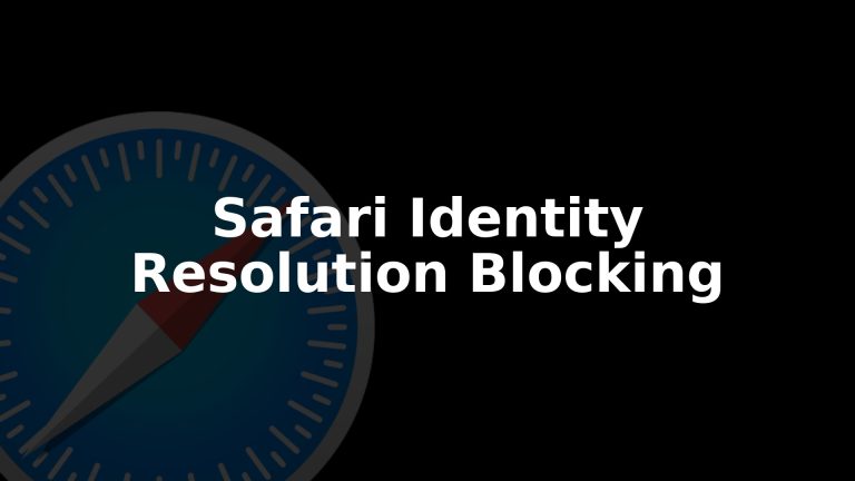Safari Identity Resolution Blocking: What WebKit's Post Explains