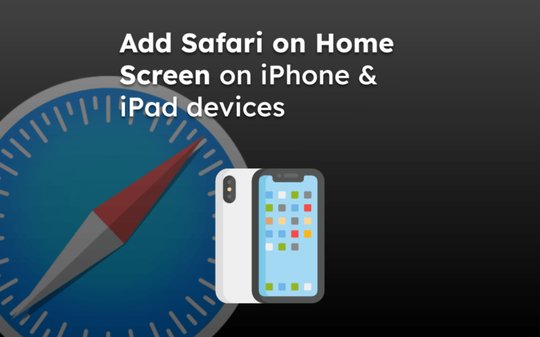 Add Safari on Home Screen on iPhone and iPad devices