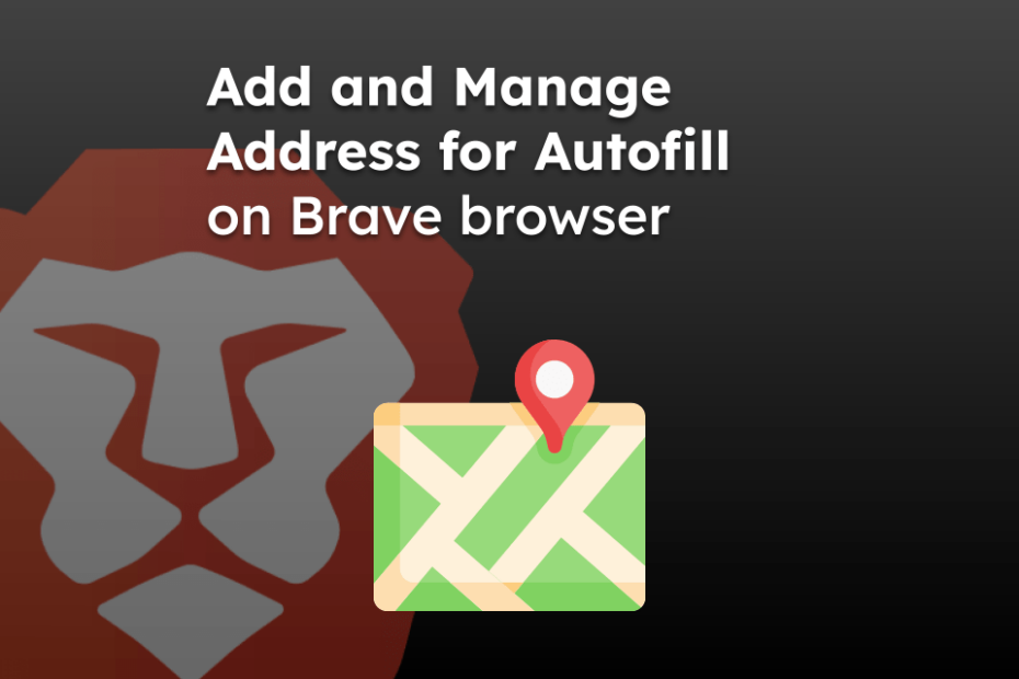 Add and Manage Address for Autofill on Brave browser