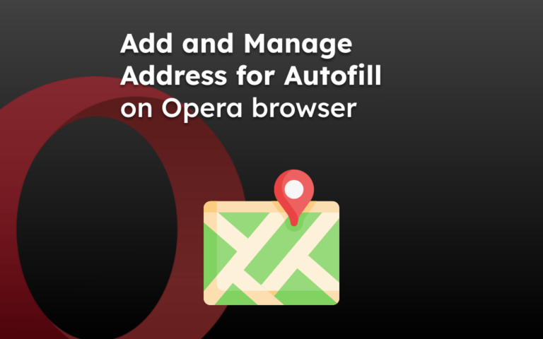 Add and Manage Address for Autofill on Opera browser