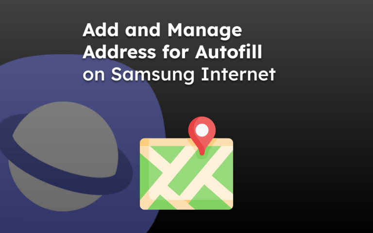 Add and Manage Address for Autofill on Samsung Internet
