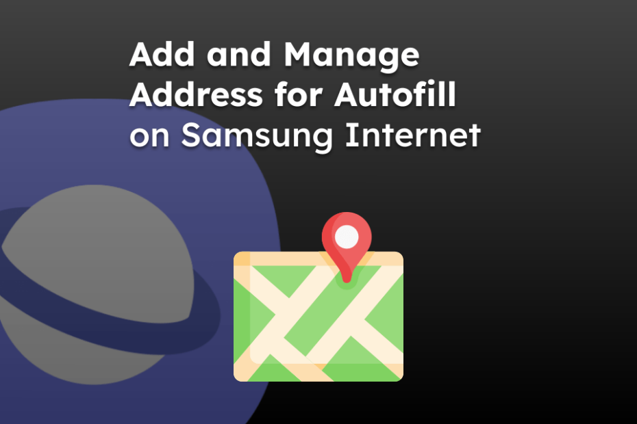 Add and Manage Address for Autofill on Samsung Internet